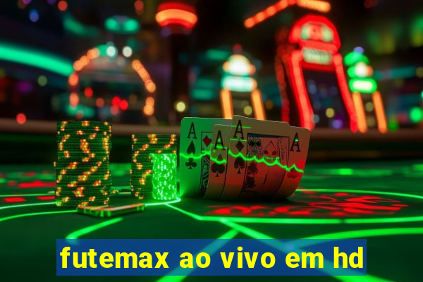 futemax ao vivo em hd